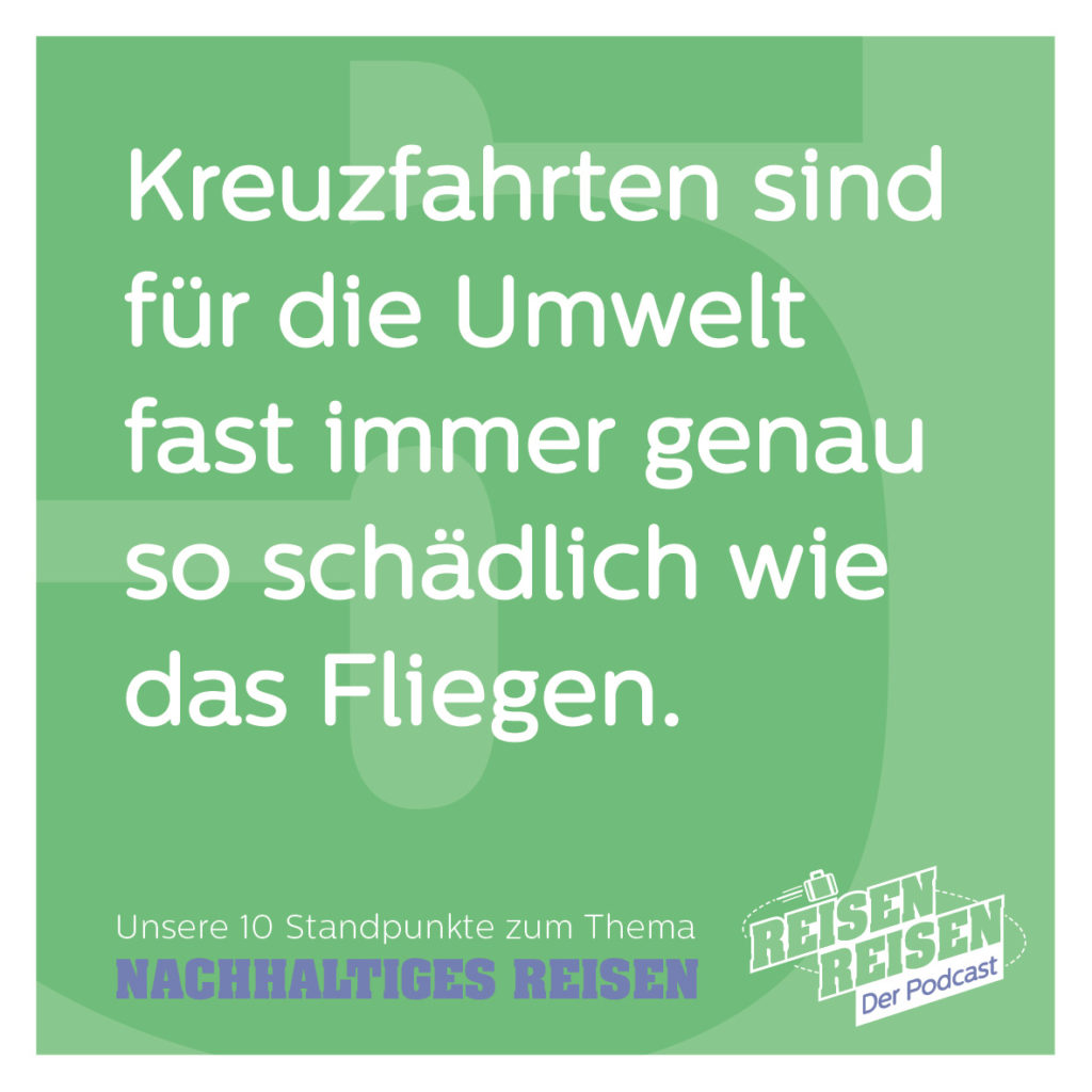 Nachhaltiges Reisen, Standpunkte, Thesen, Reisen Reisen der Podcast, Reisen und Umwelt, Umweltschutz, Fridays for Future, Fliegen, Kreuzfahrt, Kreuzfahrten, Umweltverschmutzung